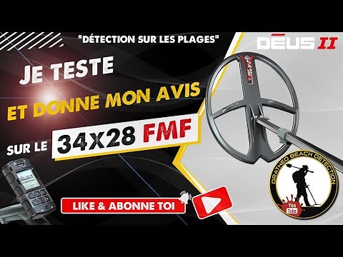 Test du Disque 34x28 FMF pour le DEUS 2 en détection Plage .