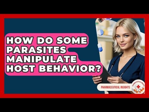 How Do Some Parasites Manipulate Host Behavior? - Pharmaceutical Insights
