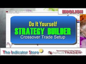 Do It Yourself - Using Ninjatrader 8 Builder to Create a Crossover Strategy