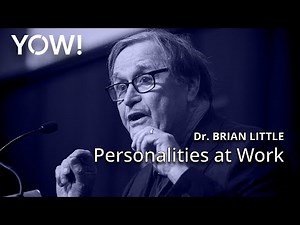 Personalities at Work • Dr. Brian Little • YOW! 2016