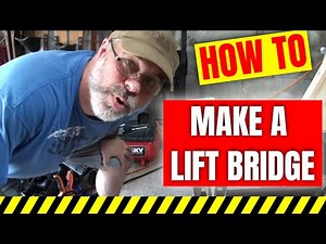 How To Make A Layout Lift Bridge - Part 1- DaBob's ManCave