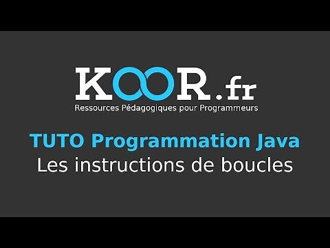 TUTO Java : Les instructions de boucles