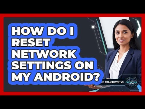 How Do I Reset Network Settings On My Android?
