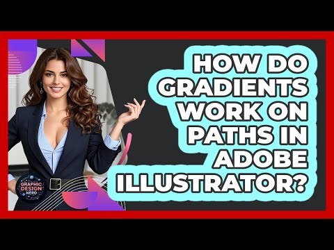 How Do Gradients Work On Paths In Adobe Illustrator? - Graphic Design Nerd