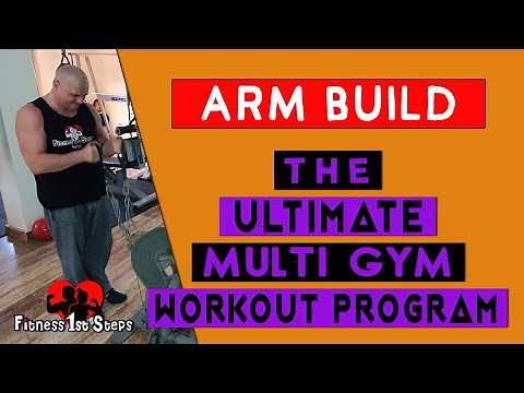 ARM BUILD - part of The Ultimate Multi Gym Workout Program