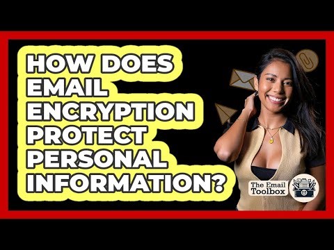 How Does Email Encryption Protect Personal Information? - TheEmailToolbox.com