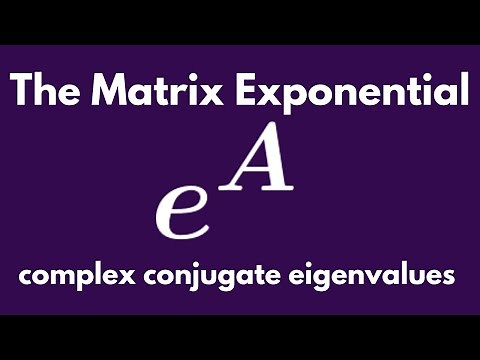 Differential Equations | 2x2 Matrix exponential: Complex Conjugate Eigenvalues