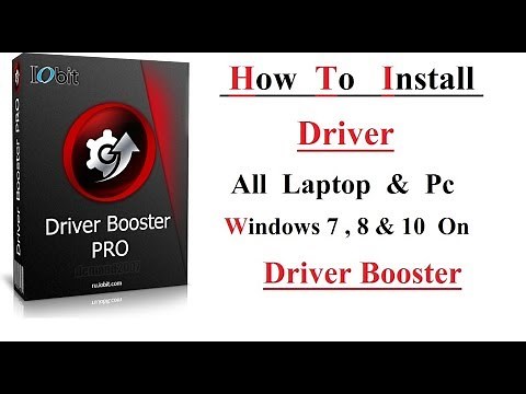 How to Download & Install All Driver In Windows 7 / 8 / 10 Free For- Driver Booster