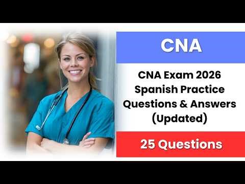 CNA Exam 2026 Spanish | 25 Practice Questions & Answers (Updated)