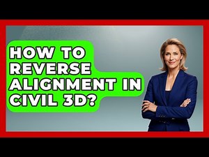 How To Reverse Alignment In Civil 3D? - Civil Engineering Explained