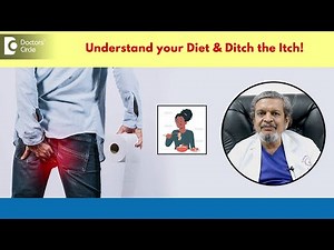 Avoid Itchy bottom with Diet & Hygiene Tips | Avoid Anal Itch - Dr.Rajasekhar M R | Doctors' Circle