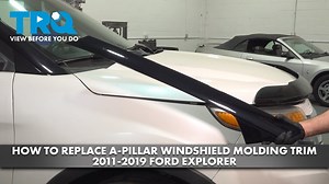 How to Replace A-Pillar Windshield Molding Trim 2011-2019 Ford Explorer
