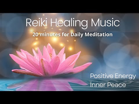 20-Min Reiki Healing Music for Positive Energy & Stress Relief #healingmusic