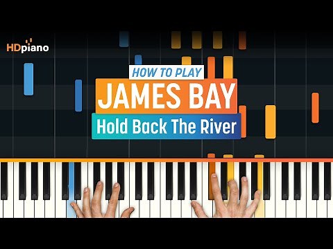 How to Play "Hold Back the River" by James Bay | HDpiano (Part 1) Piano Tutorial