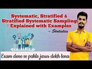 Systematic, Stratified & Stratified Systematic Sampling | Explained with Examples | B.Sc Statistics