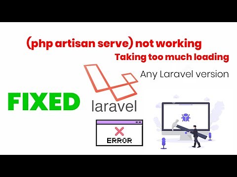 **FIXED**Laravel Artisan Server (php artisan serve) taking too much loading or Not Working**FIXED**