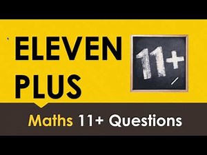Eleven Plus (11+) Maths 11 Plus Practice Questions