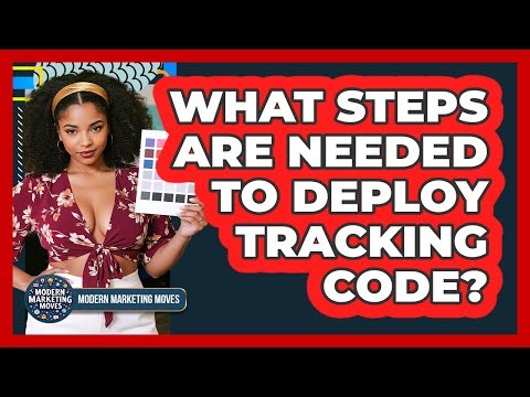 What Steps Are Needed To Deploy Tracking Code?