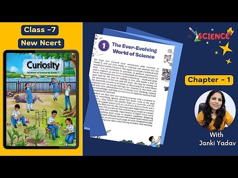 Class 7 Science Curiosity | Chapter- 1 |The Ever-Evolving World of Science | NCERT 2025 | CBSE KVS