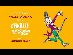 Video: How to draw Willy Wonka with Quentin Blake
