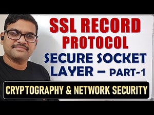 25-Secure Socket Layer (SSL) Part 1 🔐 | SSL Record Protocol Explained | Network Security