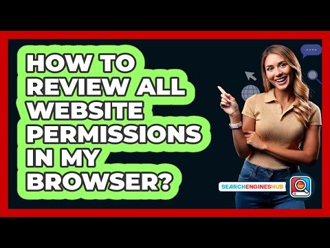 How To Review All Website Permissions In My Browser?