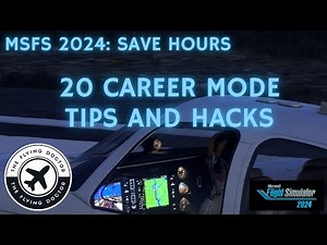 Save Hours: Top 20 MSFS Career Mode Tips & Hacks