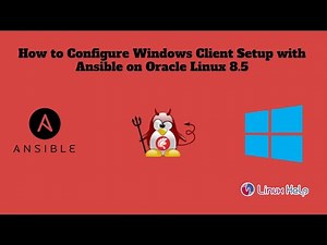 How to Configure Windows Client Setup with Ansible on Oracle Linux 8.5