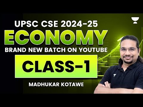 UPSC CSE 2024-25 | Economy | Class-1 | Madhukar Kotawe