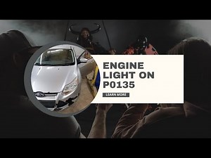Ford Focus P0135 fix