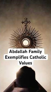 The Tragic And Inspiring Catholic Story of The Abdallah Family