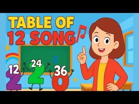 Table of 12 Song for Kids | Super Easy Multiplication Learning | Fun Math for Children