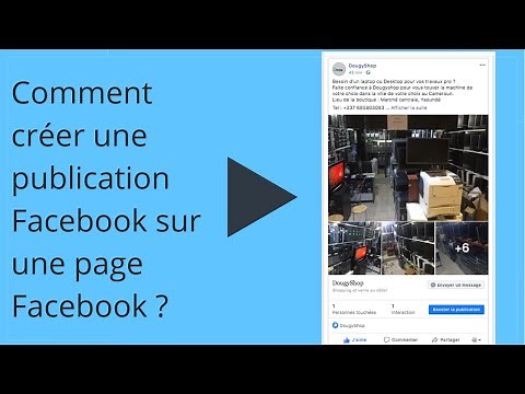 Comment créer une publication Facebook sur une page Facebook ?