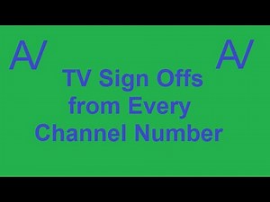 TV Sign Offs from Every Channel Number