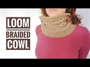 How to Loom Knit a Super Braided Cowl / Infinity Scarf (DIY Tutorial)