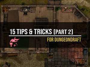 DungeonDraft - ANOTHER 15 Quick tips to improve your map making!