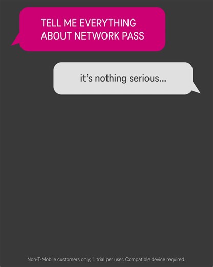 soft launch your relationship with T-Mobile’s network, free for 90 days with Network Pass. | T-Mobile