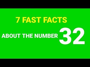 7 fast facts about the number 32