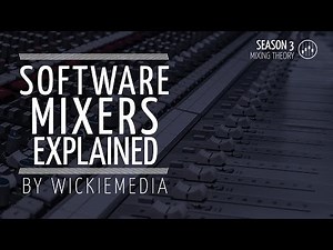 Software Mixing Explained