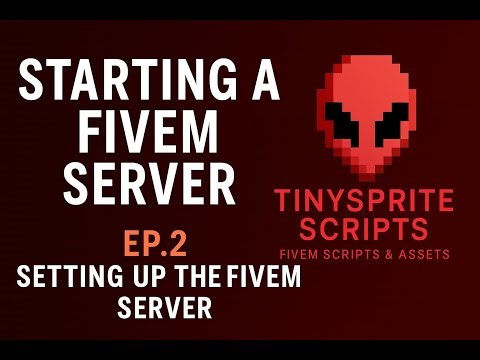 Starting a FiveM Server - Episode 2: Setting up the FiveM Server
