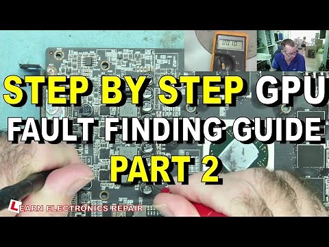 Graphics Card Step By Step Fault Finding Repair Guide Part 2 How To Diagnose Faulty GPU