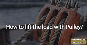 How to calculate the force required to lift the load with Pulley?
