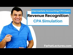 CPA Exam Simulation Revenue Recognition Intermediate Accounting