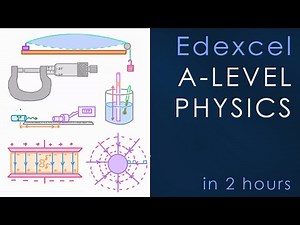 All of Edexcel A-level Physics in 2 hours