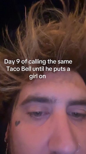 Day 9 Calling Same Taco Bell: Put a Girl On 📞🌮