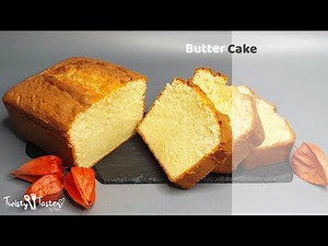 The Perfect Butter Cake Recipe : Twisty Taster