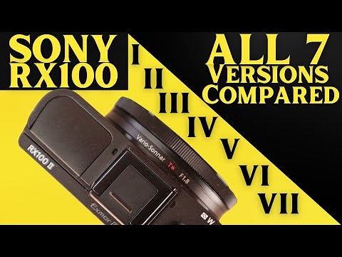 Sony RX100 Camera ALL Versions I-VII Compared! + Bonus DSC-RX100 II Review