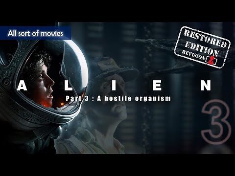 Alien (1979) - Part 3 : A hostile organism | Restored Edition, revision 2