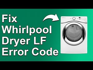 How To Fix The Whirlpool Dryer LF Error Code - Meaning, Causes, & Solutions (Quick-Troubleshoot)