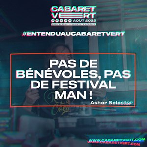 Ecoutez la bonne parole de notre Asher Selector Ils sont beaux, nombreux, et au taquet pour vous accueillir dans les meilleures conditions, demain ! "Pas de bénévoles, pas de Festival Man ! " #cv23 #Cabaretvert #entenduaucabaretvert | Cabaret Vert
